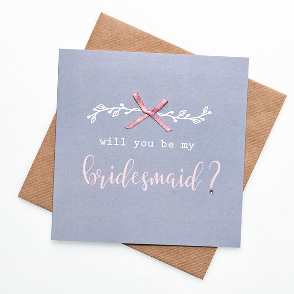 Will you be my Bridesmaid