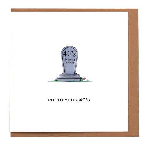 RIP TO YOUR 40's